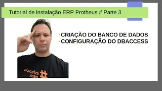 Instalação do ERP Protheus versão 12.1.2210 # Parte 03 # Banco de dados e DBACCESS