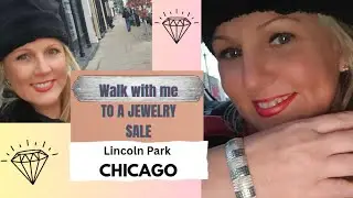 💍Walk with me to a Jewelry Sale in Chicago. See Chicago!