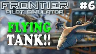 MY NEW SHIP, BALLENA THE FLYING TANK!! | Frontier Pilot Simulator Ep 6 - Gameplay, Let's Play