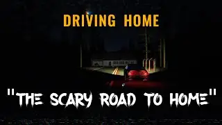The Scary Road To Home | Driving Home Horror gameplay