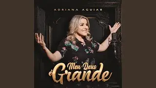 O Meu Deus É Grande