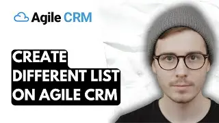 How To Create Different List On Agile Crm [2026 Guide]