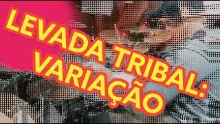 LEVADA TRIBAL: VARIA&Ccedil;&Atilde;O