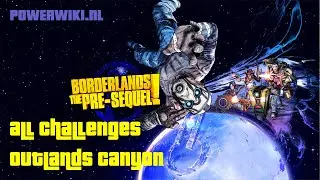 Borderlands - The Pre-Sequel - All Challenges - Outlands Canyon