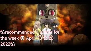 👻recommended 5 anime for the week 👽 April 18 to 23  2022👻