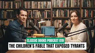 The Children's Fable That Exposed Tyrants | Animal Farm - Classic Books Podcast EP 019
