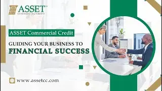 Asset Commercial Credit || Guiding Your Business to Financial Success