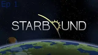 Starbound Frackin Universe Ep1