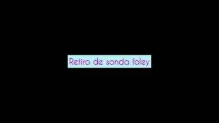 Colocaci&oacute;n de sonda Foley y tacto rectal