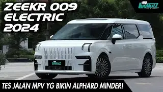 Alphard KALAH MEWAH + LEBIH NYAMAN Dari Lexus LM?! Tes Jalan ZEEKR 009, MPV SUPER MEVVAH Dari China!