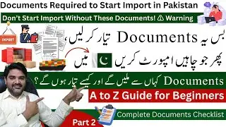 Documents Required to Start Import in Pakistan - Step-by-Step Guide for Beginners 🇵🇰 (Updated 2025)