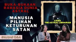 INTERVIEW TEMEN ASTRAL TENTANG SATAN 😱😱
