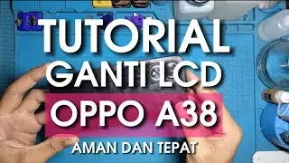 TUTORIAL GANTI LCD OPPO A38 ‼️ CARA MENGGANTI LCD OPPO A38 TEPAT DAN AMAN ✅
