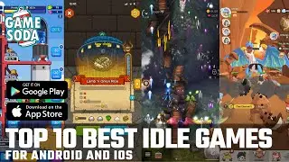 Top 10 Best IDLE Game for Android & iOS