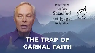 Are You Satisfied with Jesus?: Episode 5