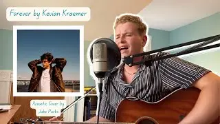 Forever by Kevian Kraemer - Acoustic Cover