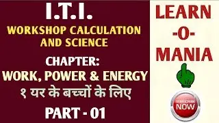 ITI Workshop calculation and science by Huseini sir (Work, Power and Energy) Part 1