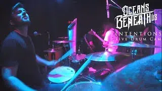Oceans Beneath Us - Intentions (Live Drum Cam)