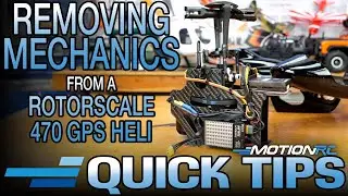 Removing Mechanics Simply from ANY RotorScale 470 GPS  RC Helicopter | Quick Tip | Motion RC