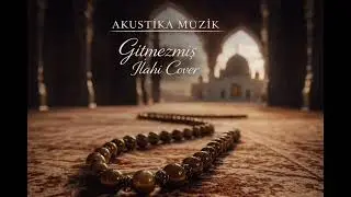 Gitmezmiş İlahi Cover AKUSTİKA MÜZİK 