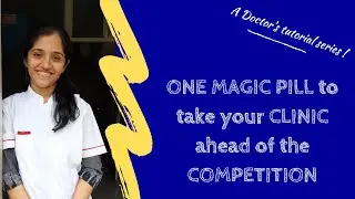 One MAGIC PILL to take your clinic ahead of competition