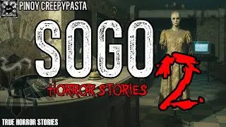SOGO HORROR STORIES 2 | Tagalog Horror Stories | Pinoy Creepypasta
