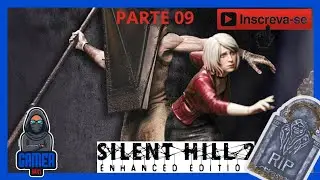 SILENT HILL 2 enhanced edition - tchau Maria / parte 09 