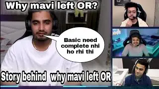 Why mavi left OR ? story behind mavi leave OR and join soul!!