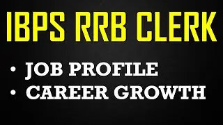 IBPS RRB CLERK 2020 || JOB PROFILE & CAREER GROWTH