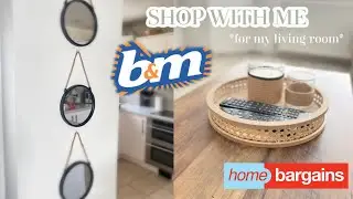 SHOP WITH ME *for my living room* | Home bargains & B&M