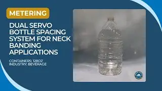 Dual Servo Bottle Spacing System for Neck Banding Applications | Morrison CHS