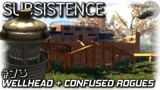Subsistence | Wellhead + Confused Rogues | EP73 | Let's Play Subsistence Gameplay (S6)