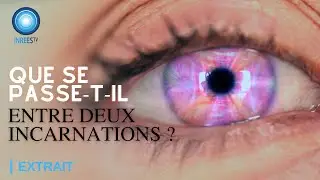 Que se passe-t-il après la mort ? - L’Entre Deux Vies  - Documentaire (Extrait)