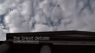The Brexit Debate - A Christian Perspective (Full)