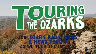 Touring the Ozarks West Plains