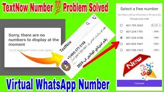 How to fix TextNow Error ( sorry there is no number to display try again later) Get Free Number