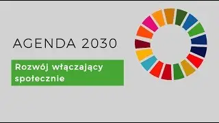 AGENDA 2030 - Rozwój włączający społecznie