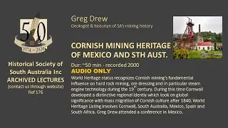 TALK: Cornish Mining Heritage in Mexico & SA by Greg Drew