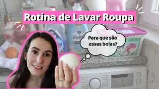 Rotina de Lavar Roupa | Sugestões, dicas,  produtos e programas que uso e a minha máquina da roupa