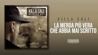 KILLA CALI - 02 - LA MERDA PIU' VERA CHE ABBIA MAI SCRITTO