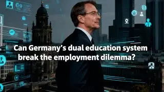 Can Germany's dual education system break the employment dilemma?