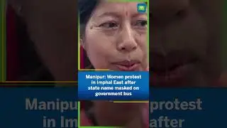 Women-Led Protests Erupt in Imphal East Over State Name Cover-Up on Govt Bus