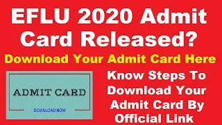 EFLU 2020 Admit Card (Released) - Check How to Download Your EFLU Hall Ticket 2020 By Official Link