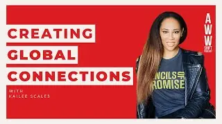 Kailee Scales - Creating Global Connections