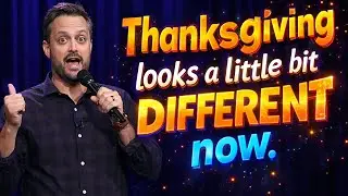 Thanksgiving looks a little bit different now. | Nate Bargatze