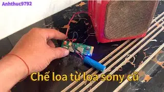 Chế mạch loa cũ hỏng vào con loa đài sony huyền thoại bass cực phê||AnhThuc9792