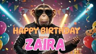 ZAIRA Happy Birthday Song - Happy Birthday to Zaira