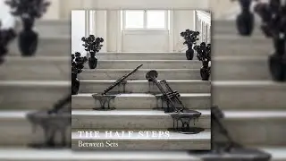12. Conversations Continue - The Half Steps (Jazz, Cool Jazz, Relaxing Jazz, Jazz Trumpet)