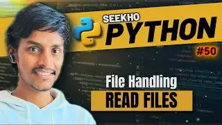 7.1💥 Reading Files using Python | File Handling | Seekho Python | Hindi
