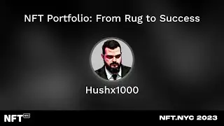 NFT Portfolio: From Rug to Success - Dalton Richens at NFT.NYC 2023